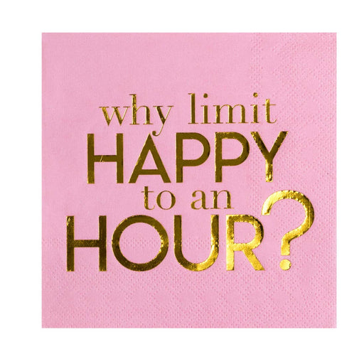 Why Limit Happy To An Hour Cocktail Napkin - Party, Girl! 