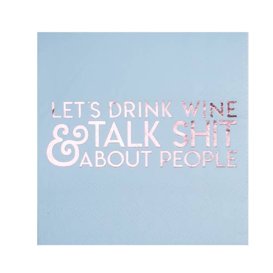 Let's Drink Wine & Talk Shit About People Cocktail Napkin - Party, Girl! 