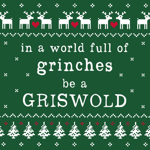 In a World Full of Grinches Be a Griswold Cocktail Napkins