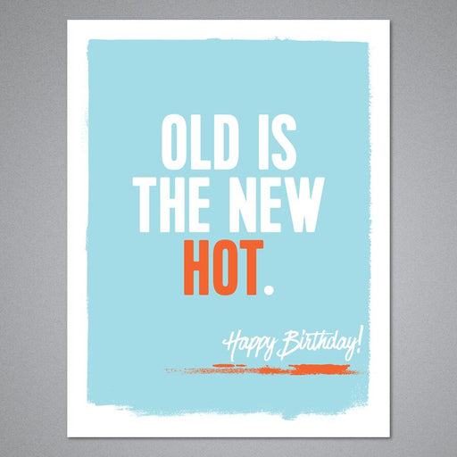 Old Is The New Hot Greeting Card